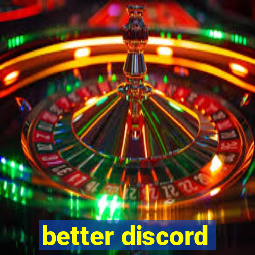 better discord